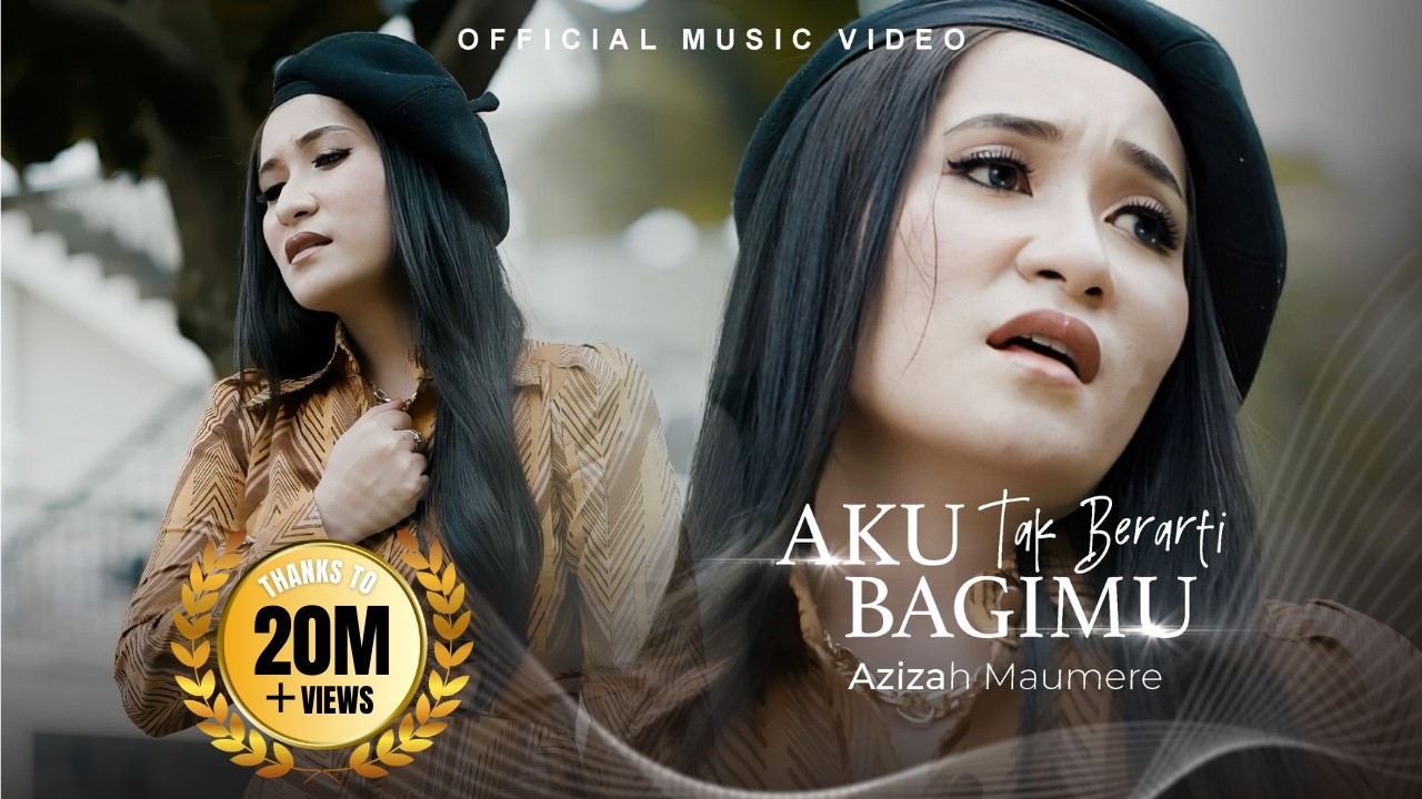 Lirik Lagu Aku Tak Berarti Bagimu Oleh Azizah Maumere